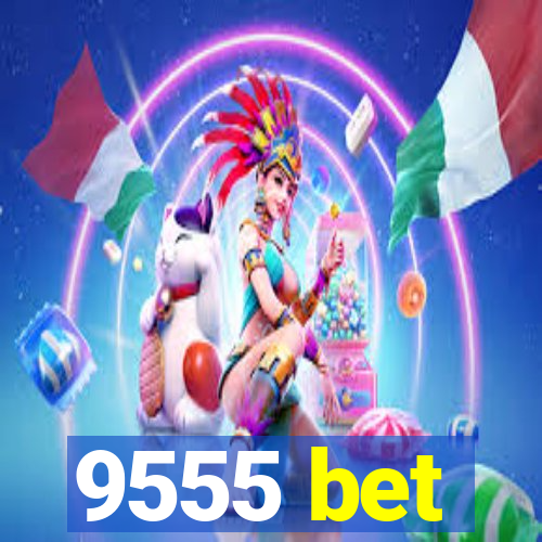 9555 bet